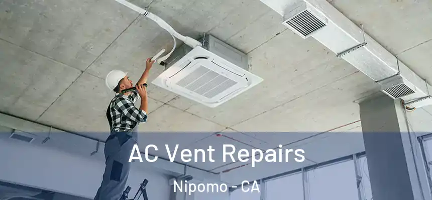  AC Vent Repairs Nipomo - CA