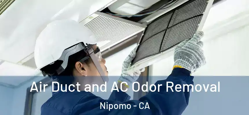  Air Duct and AC Odor Removal Nipomo - CA