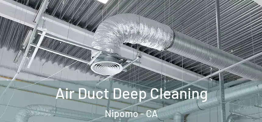  Air Duct Deep Cleaning Nipomo - CA