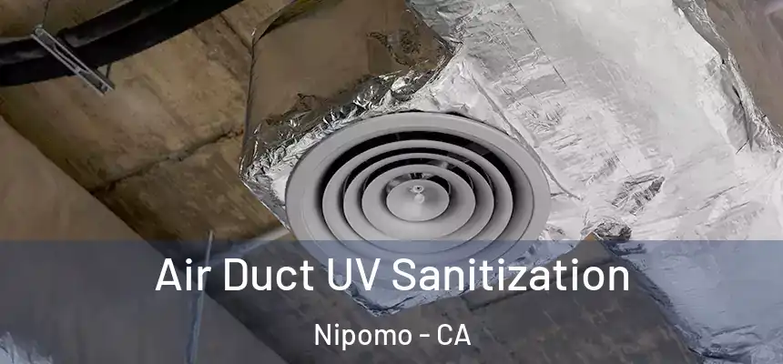  Air Duct UV Sanitization Nipomo - CA