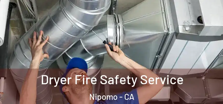  Dryer Fire Safety Service Nipomo - CA
