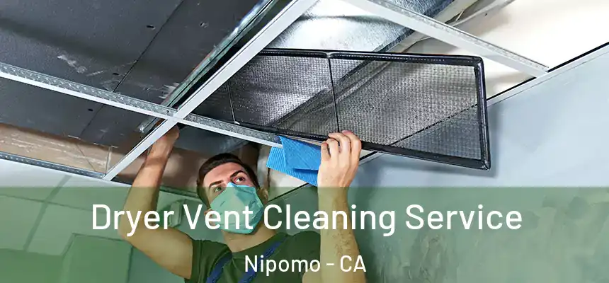  Dryer Vent Cleaning Service Nipomo - CA