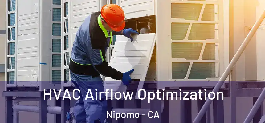  HVAC Airflow Optimization Nipomo - CA