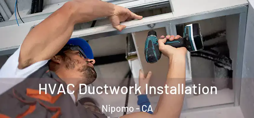  HVAC Ductwork Installation Nipomo - CA