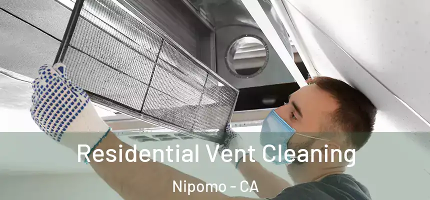  Residential Vent Cleaning Nipomo - CA